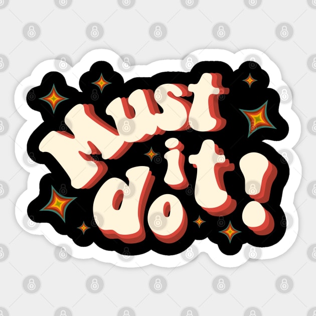 Must do it! Sticker by JOYMADS